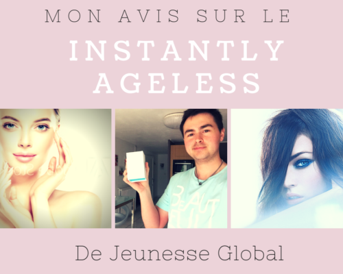 Avis Instantly Ageless Jeunesse Global - www.reussirsonmlm.com