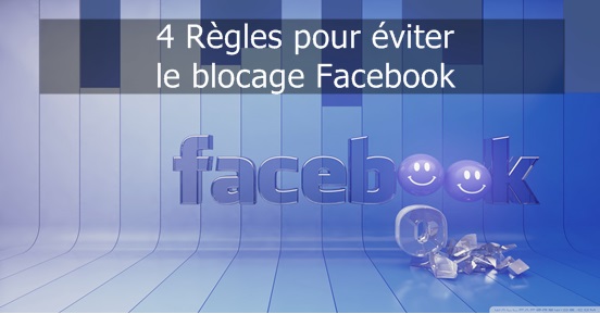 Blocage Facebook Les 4 Regles A Respecter Imperativement En 2021